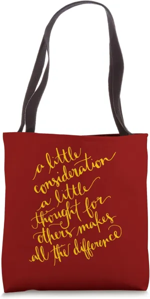 A Little Consideration Makes All The Difference Quote Tote Bag