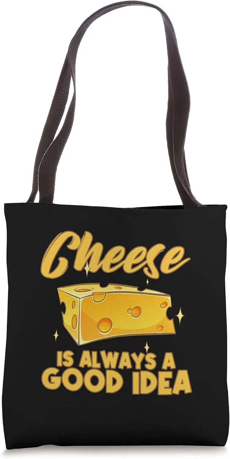 Funny Cheese Is Always A Good Idea Cheese Lover Tote Bag