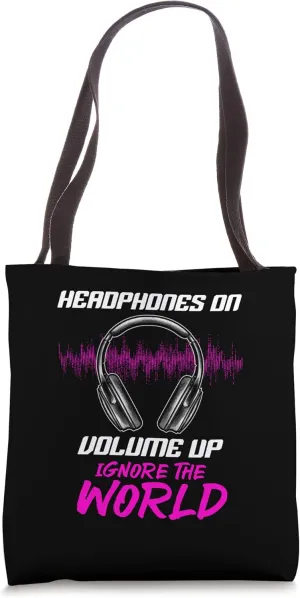 Headphones On Volume Up Ignore The World Music Tote Bag