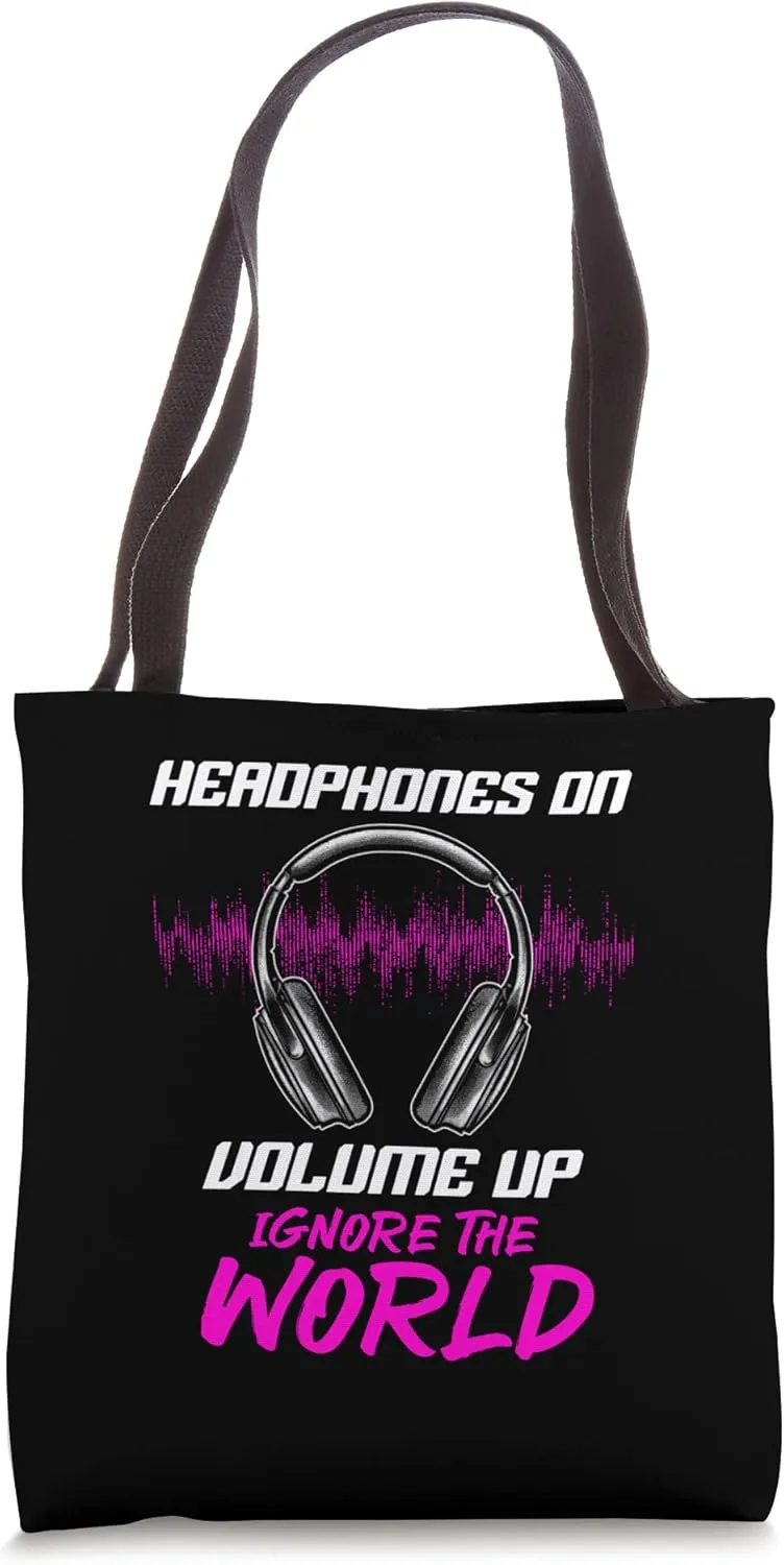 Headphones On Volume Up Ignore The World Music Tote Bag