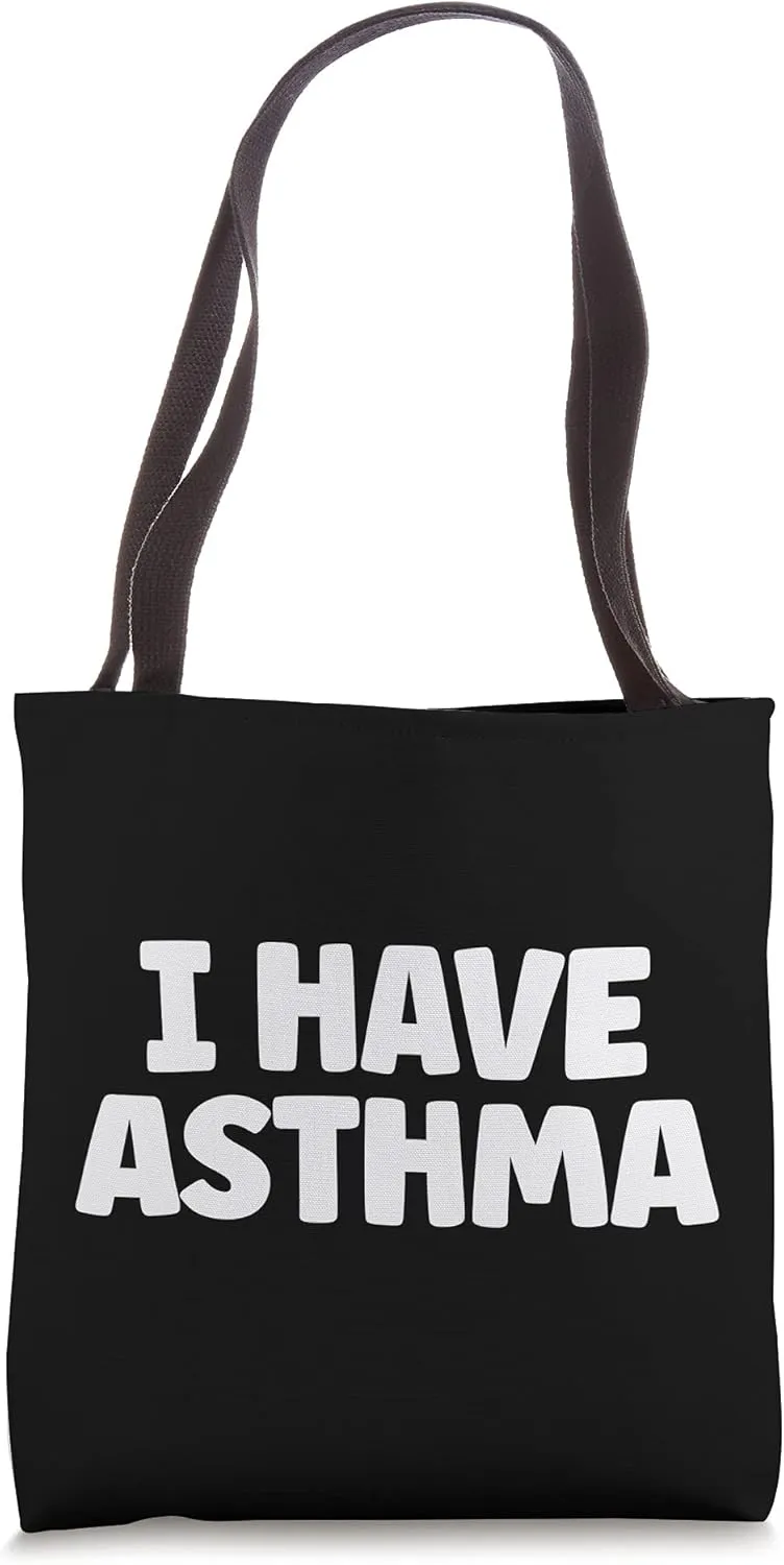 I Have Asthma Difficulty Breathing Lung Problem Tote Bag
