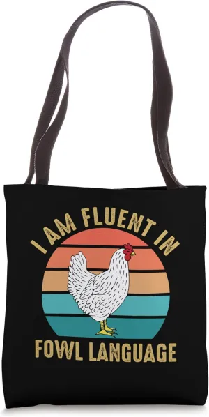 I’m Fluent In Fowl Language Farm Crazy Chicken Lady Life Tote Bag