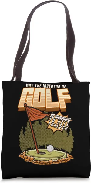 inventor of golf be banished hell forever Golf Golfer Funny Tote Bag