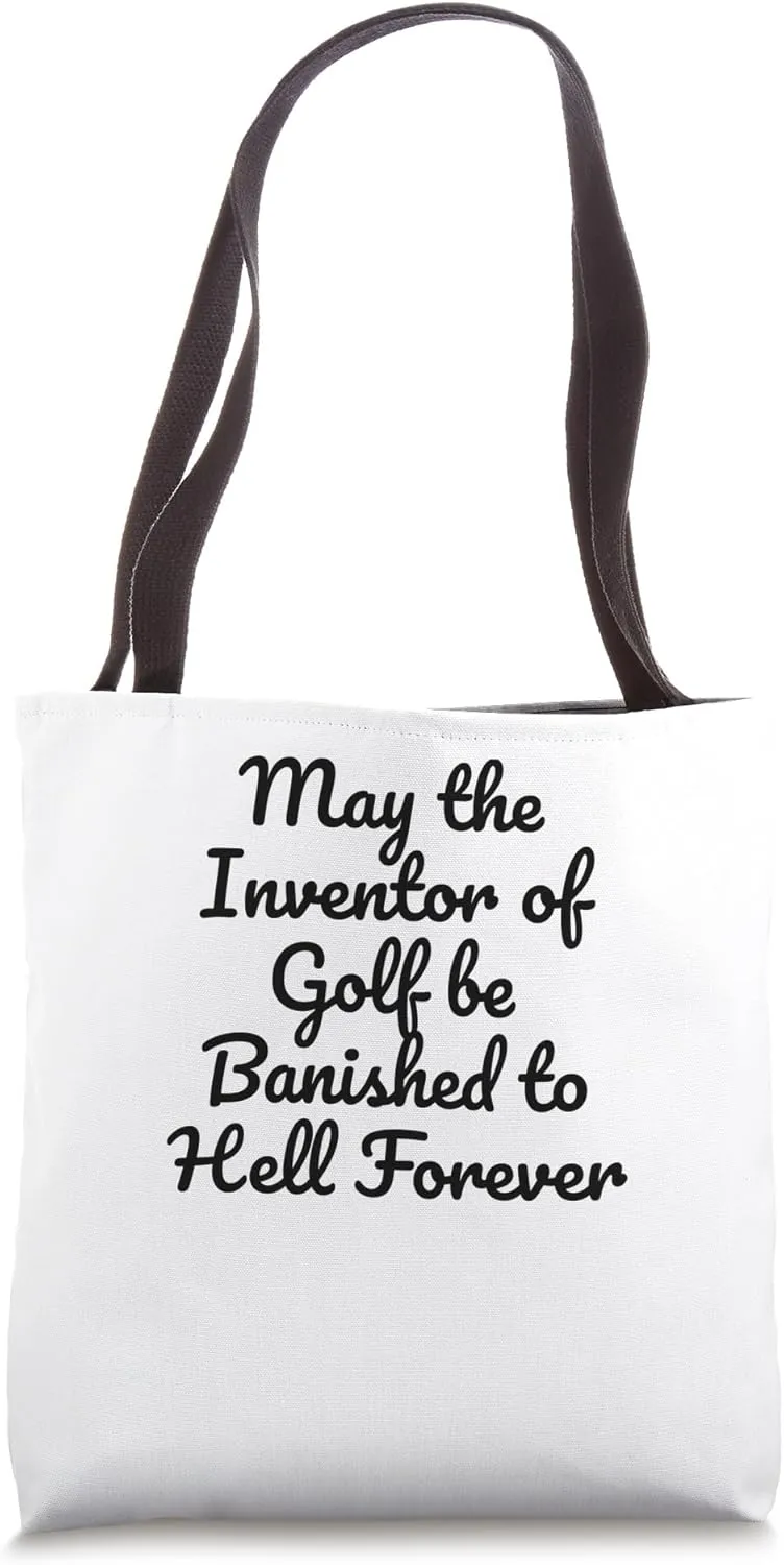inventor of golf be banished hell forever Golf Golfer Funny Tote Bag