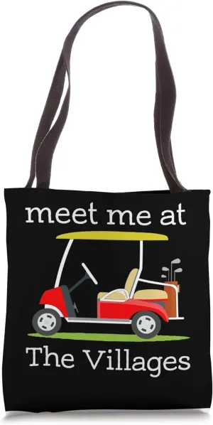 Meet Me At The Villages Retirement Golf Cart Tote Bag