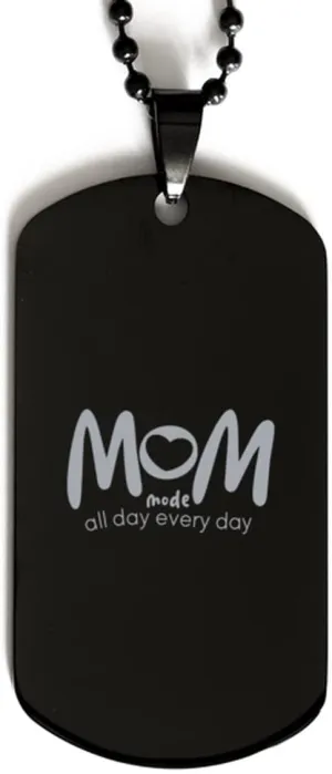 MoM Mode - All Day Every Day | Black DogTag, Charm Necklace. | Good Quotes Engraved. Never Fade. Forever Family Christmas for mom. Unique for Mother's Day.