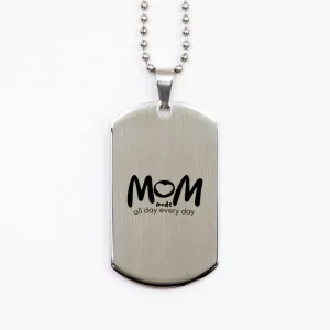 MoM Mode - All Day Every Day | Silver DogTag, Charm Necklace. | Good Quotes Engraved. Never Fade. Forever Family Christmas for mom. Unique for Mother's Day.
