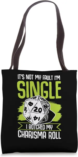 Not My Fault I'm Single Botched Charisma Roll Funny Tote Bag