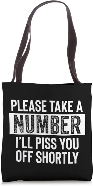 Please Take a Number I'll Piss You Off Shortly Sign Coworker Tote Bag