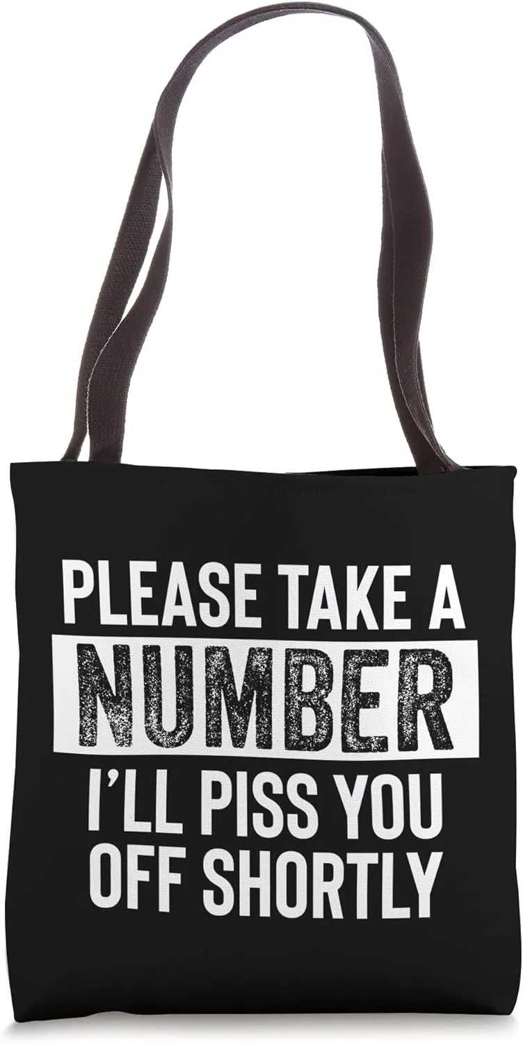 Please Take a Number I'll Piss You Off Shortly Sign Coworker Tote Bag