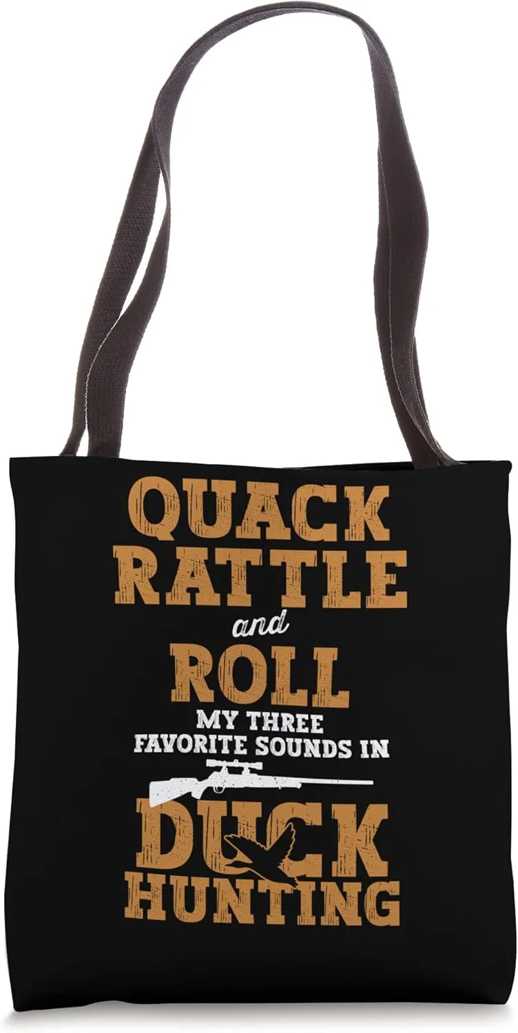 Quack Rattle Roll My Three Favorite Sounds In Duck Hunting Tote Bag