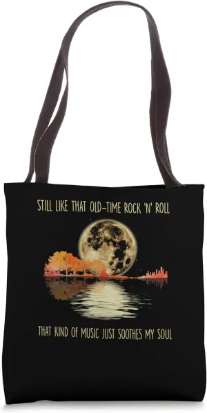 Still like that old-time rock 'n' roll that kind of music Tote Bag